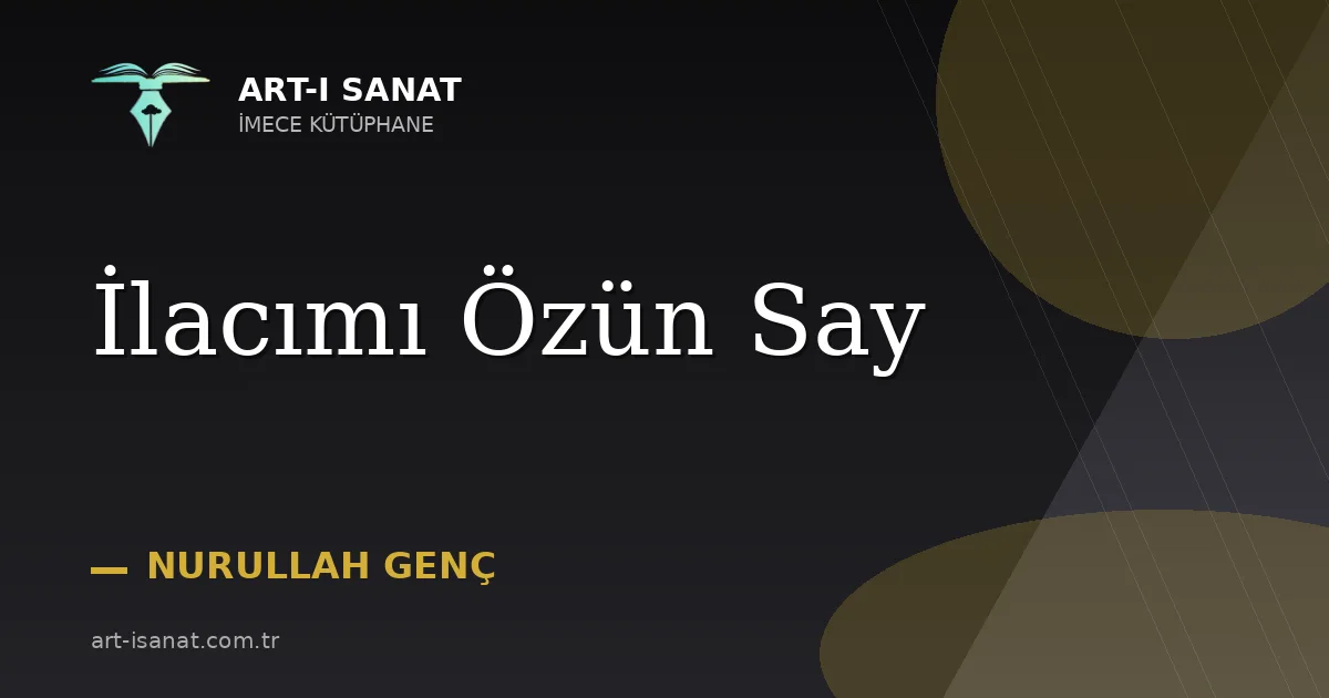 İlacımı Özün Say