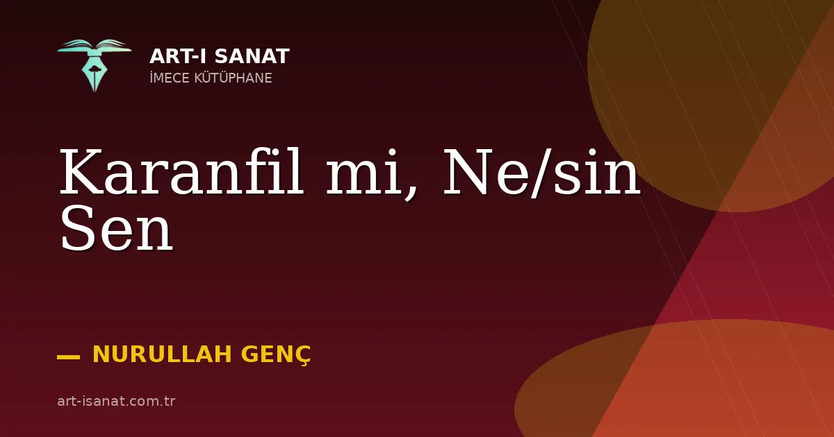 Karanfil mi, Ne/sin Sen
