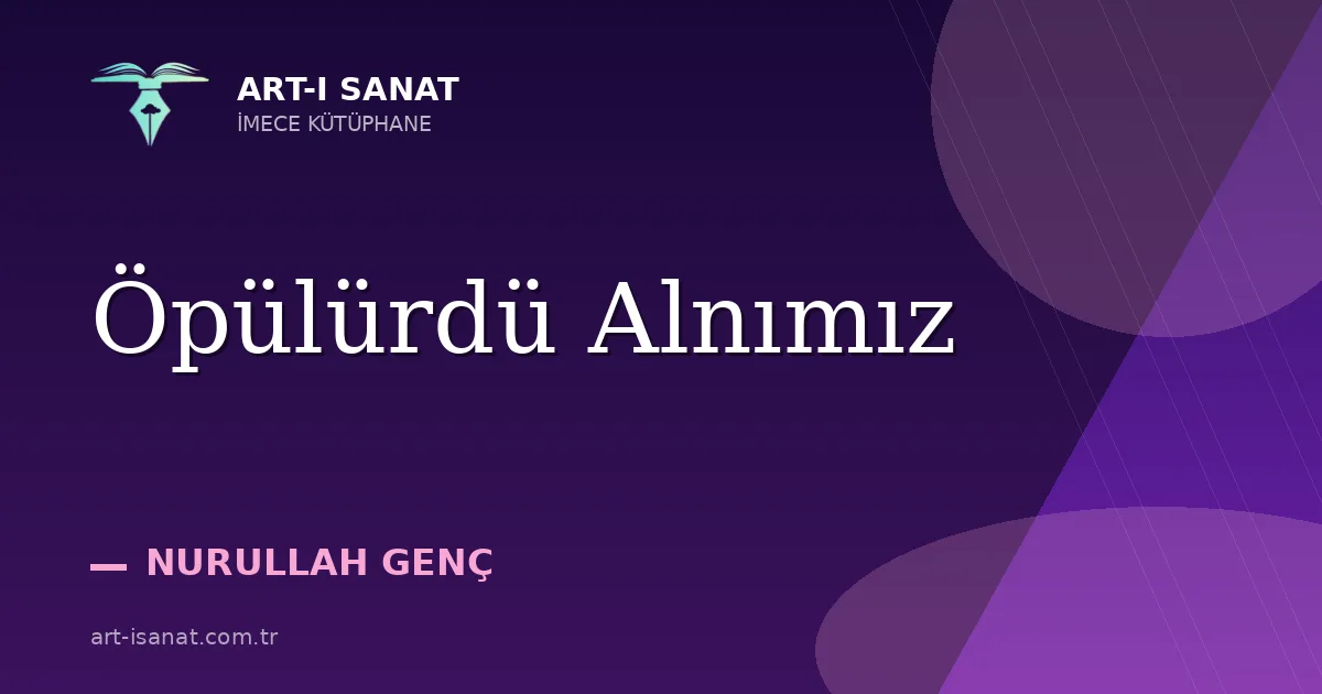Öpülürdü Alnımız