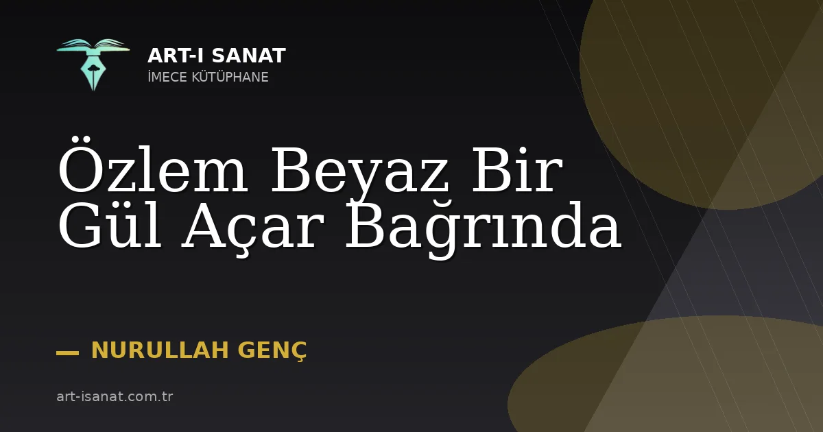 Özlem Beyaz Bir Gül Açar Bağrında