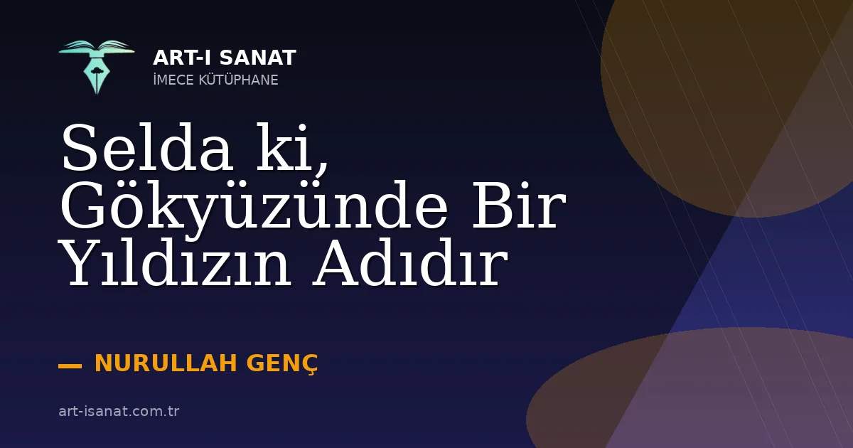 Selda ki, Gökyüzünde Bir Yıldızın Adıdır