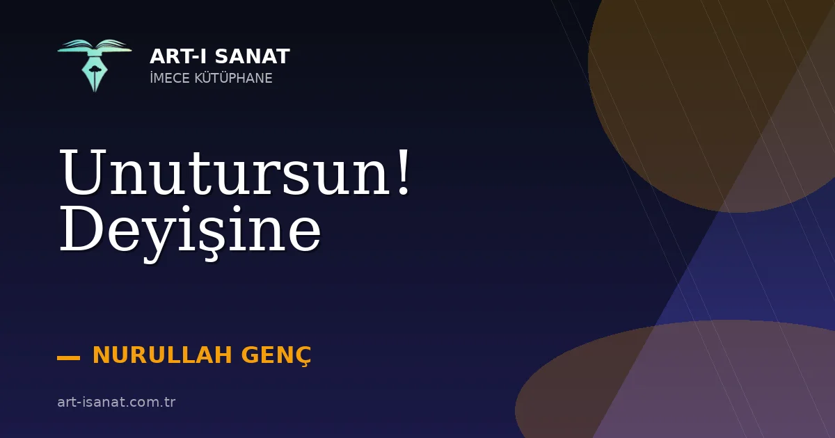 Unutursun! Deyişine