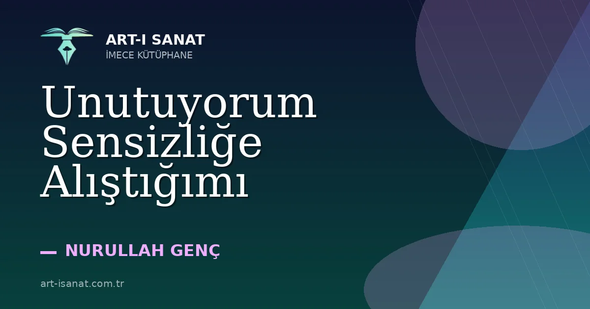Unutuyorum Sensizliğe Alıştığımı