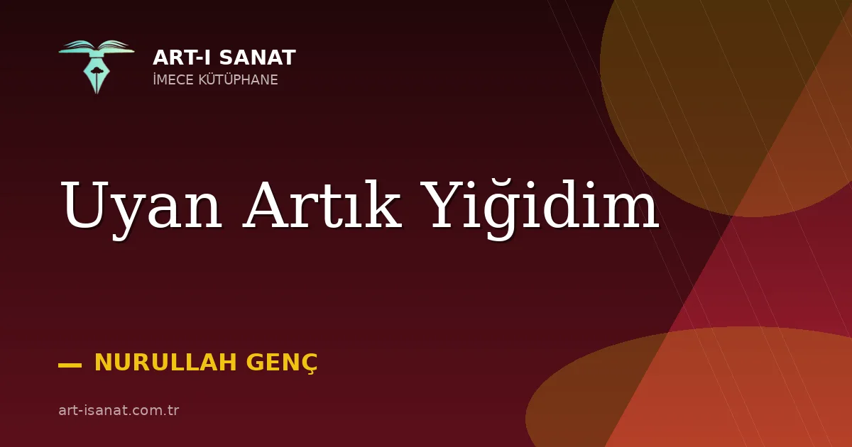 Uyan Artık Yiğidim
