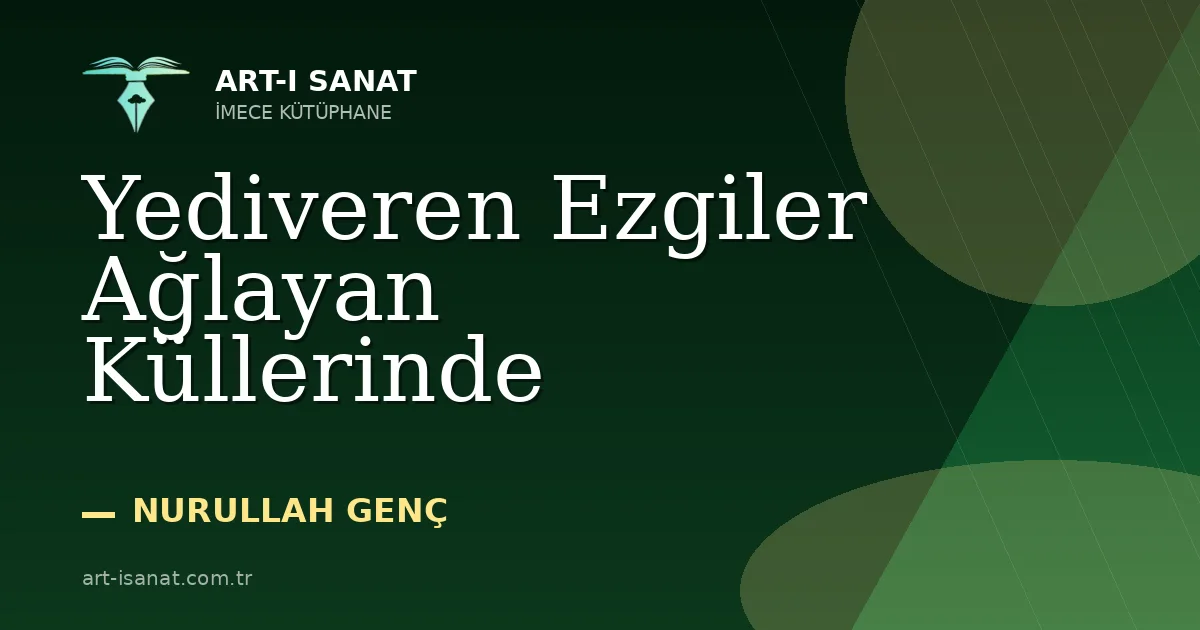 Yediveren Ezgiler Ağlayan Küllerinde
