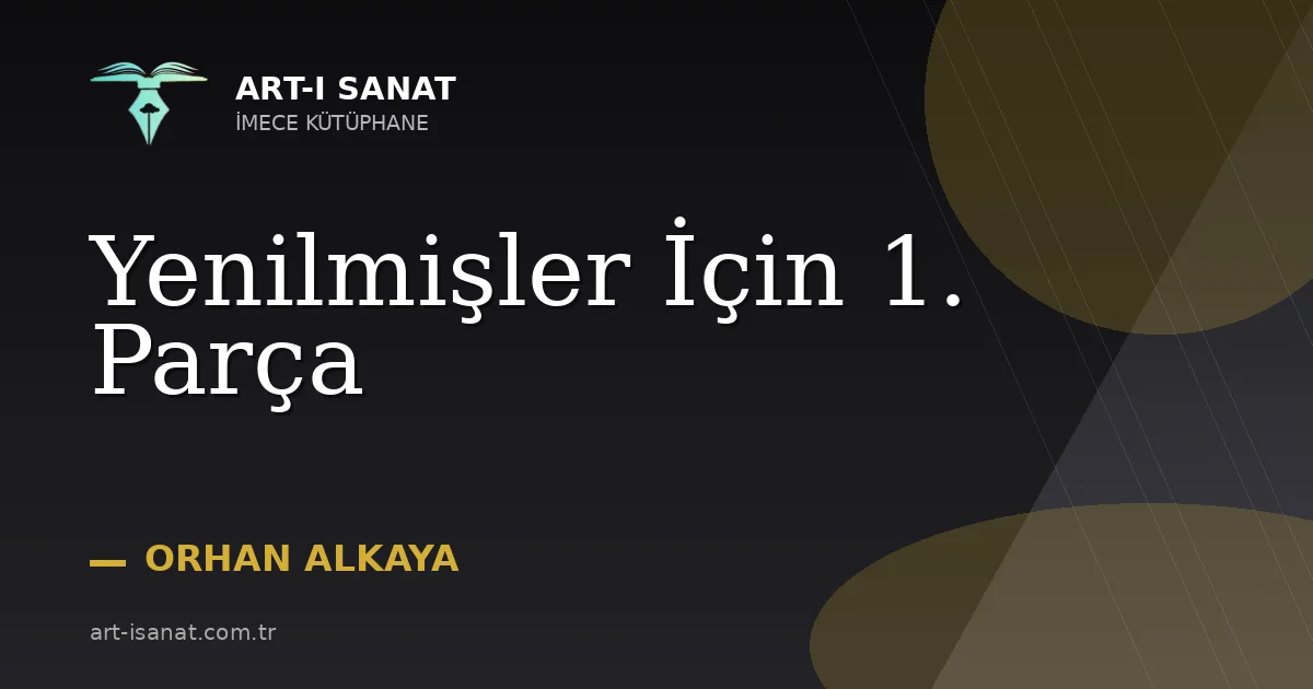 Yenilmişler İçin 1. Parça