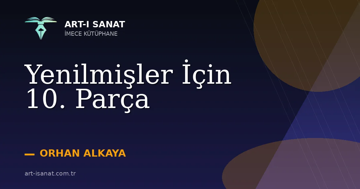 Yenilmişler İçin 10. Parça