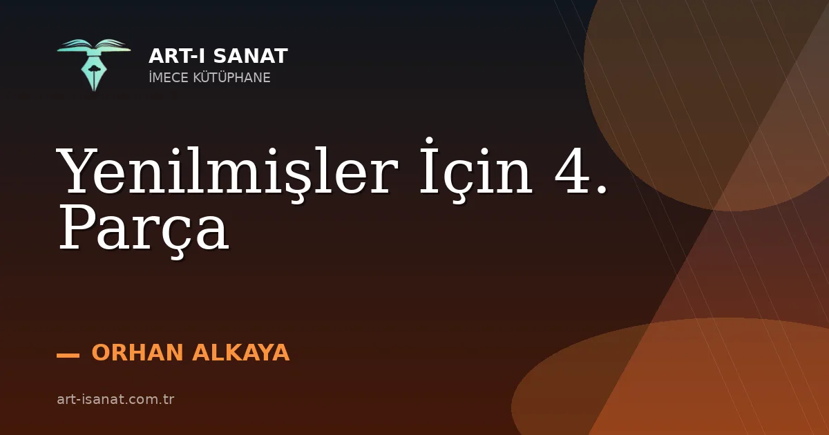 Yenilmişler İçin 4. Parça