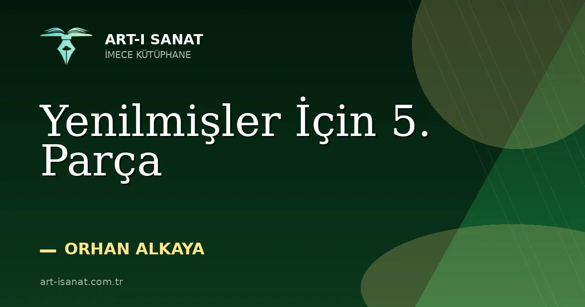 Yenilmişler İçin 5. Parça