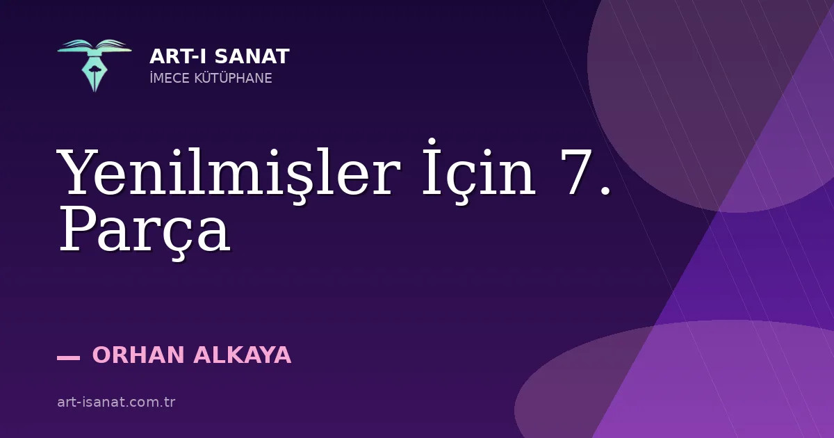 Yenilmişler İçin 7. Parça