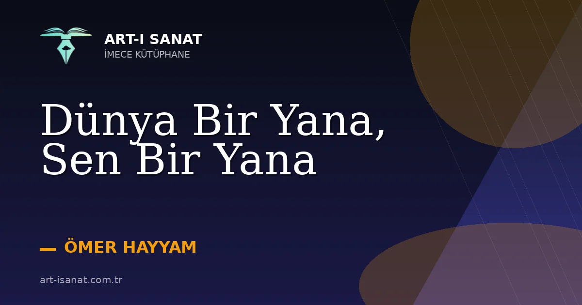 Dünya Bir Yana, Sen Bir Yana