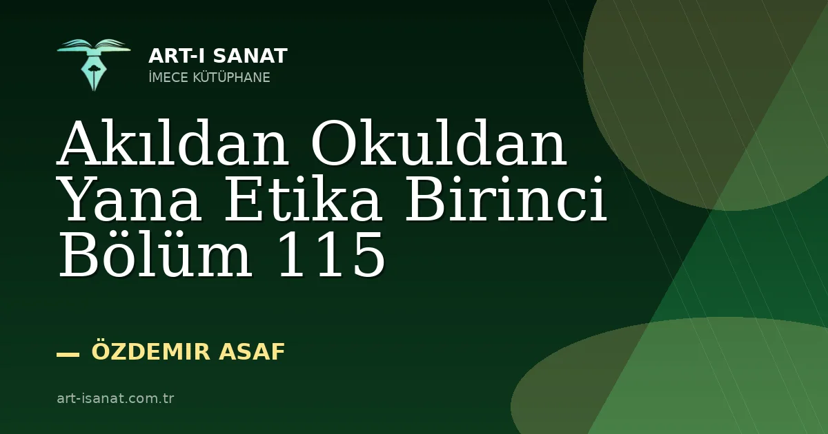 Akıldan Okuldan Yana Etika Birinci Bölüm 115