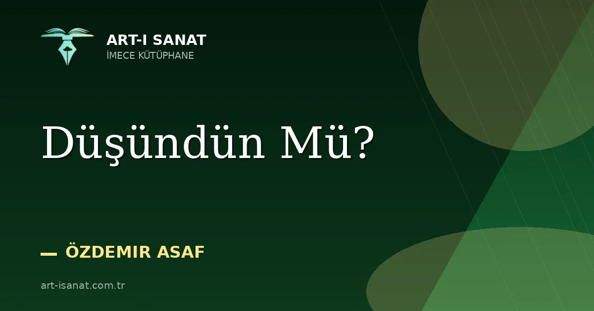 Düşündün Mü?