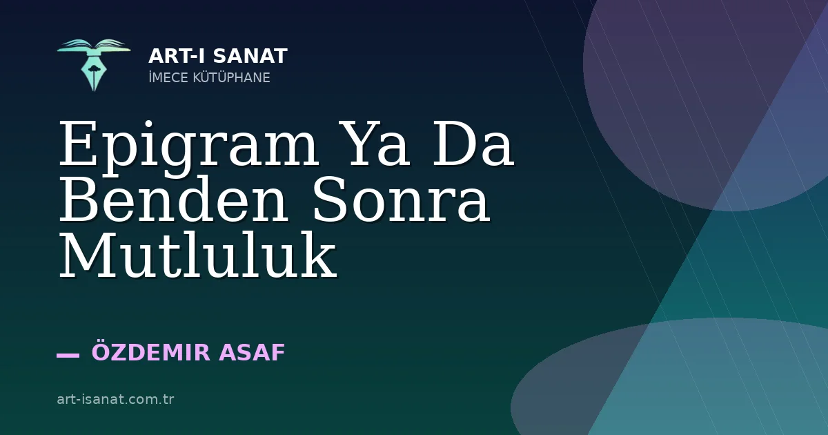 Epigram Ya Da Benden Sonra Mutluluk