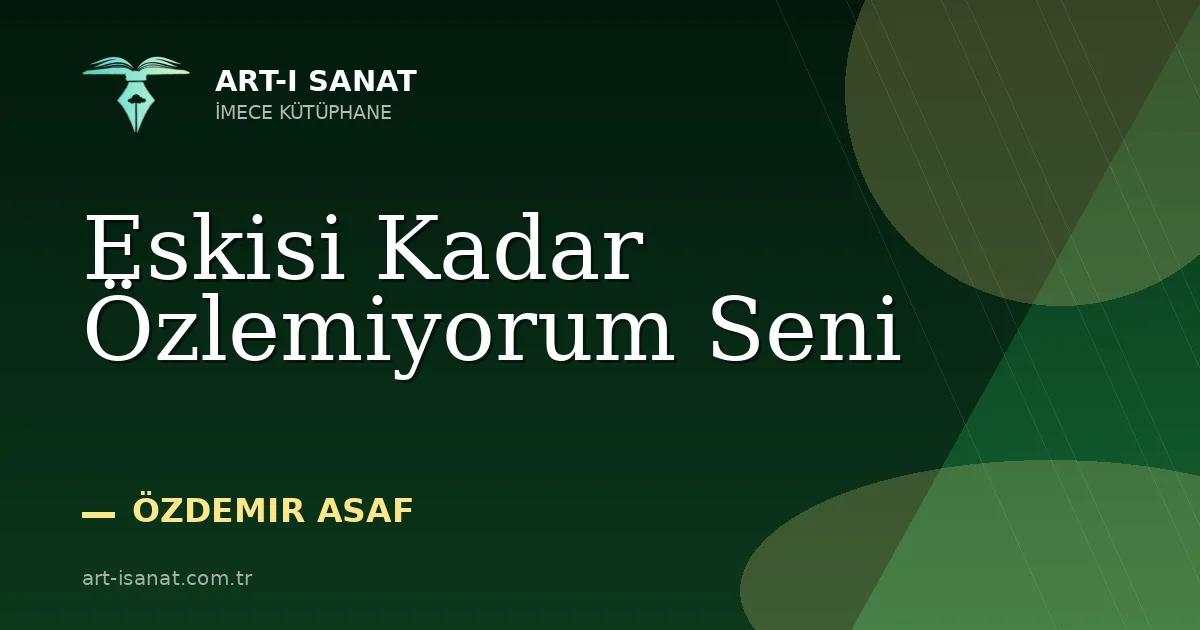 Eskisi Kadar Özlemiyorum Seni