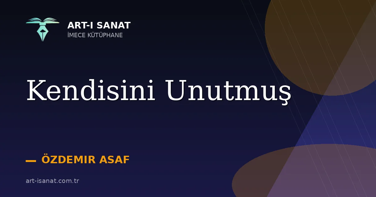 Kendisini Unutmuş