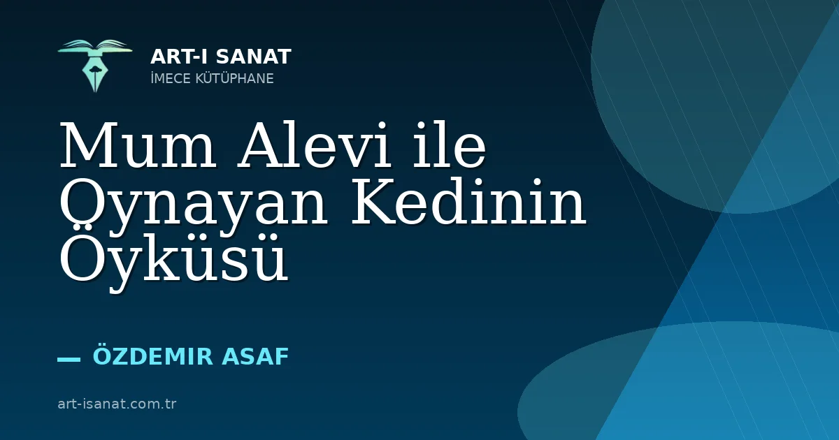 Mum Alevi ile Oynayan Kedinin Öyküsü