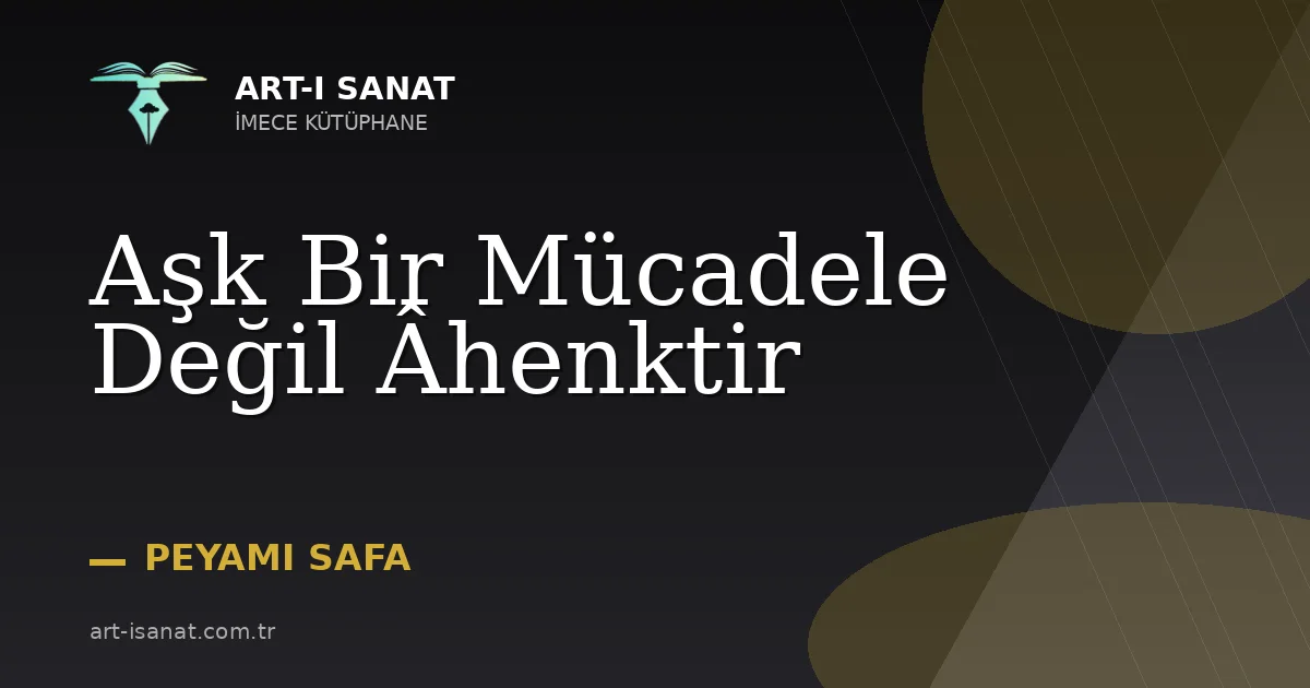 Aşk Bir Mücadele Değil Âhenktir
