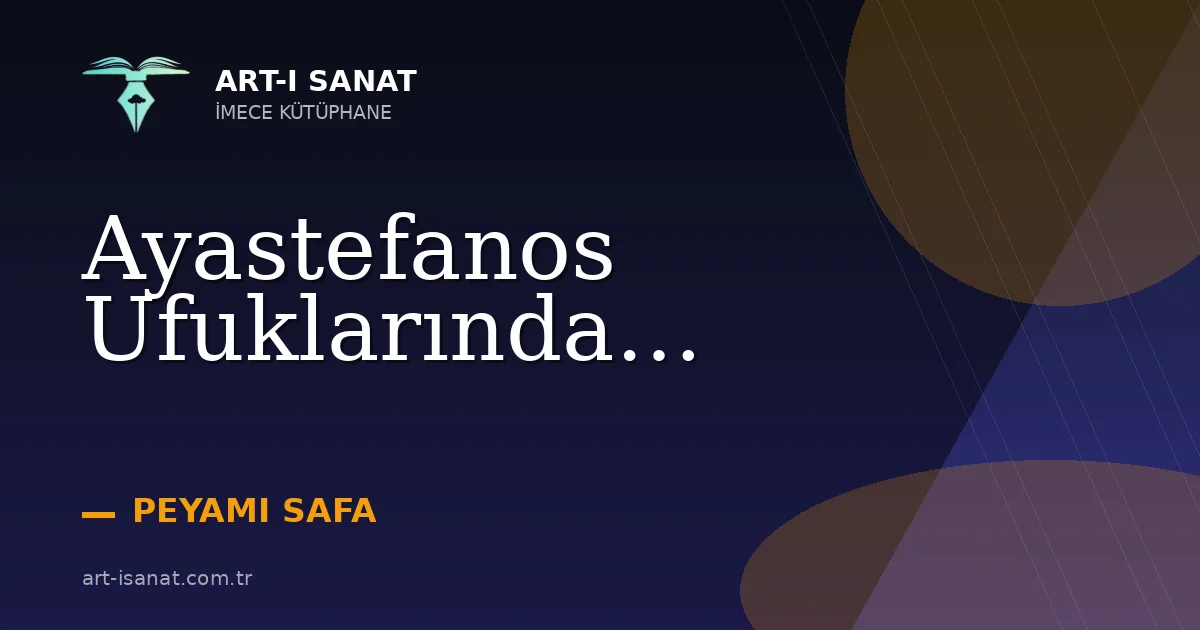 Ayastefanos Ufuklarında…