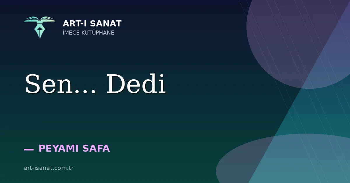 Sen... Dedi