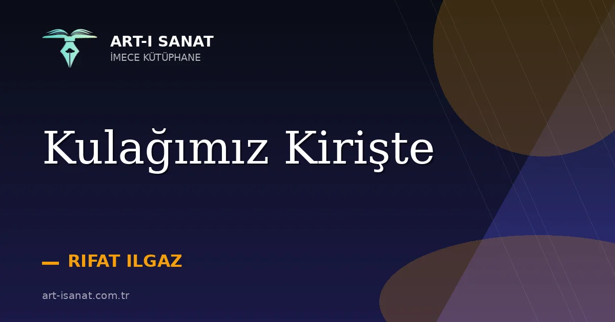 Kulağımız Kirişte