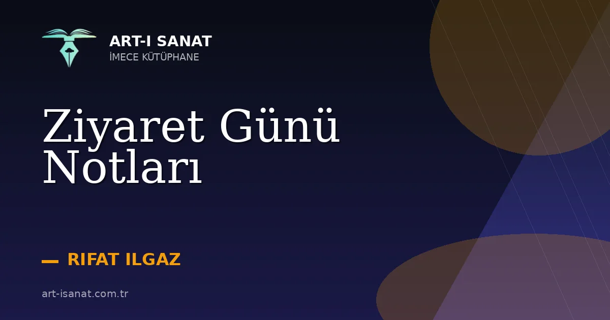 Ziyaret Günü Notları