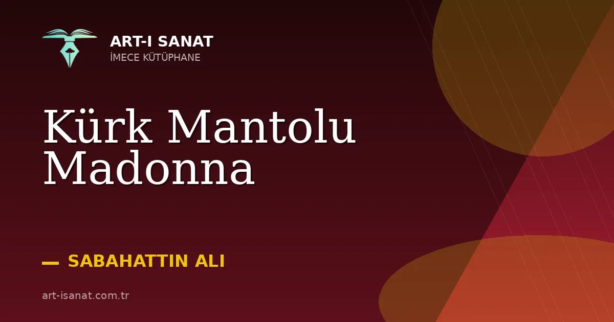 Kürk Mantolu Madonna
