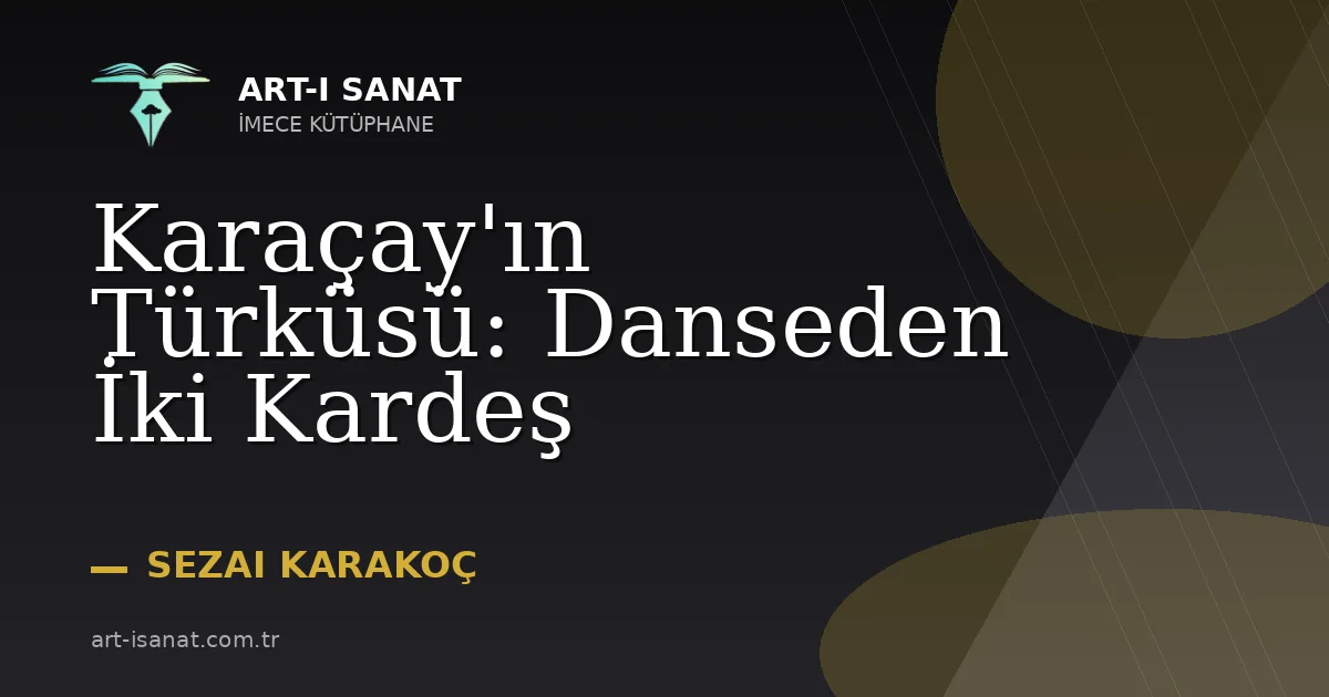 Karaçay'ın Türküsü: Danseden İki Kardeş