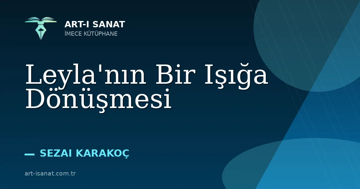 Leyla'nın Bir Işığa Dönüşmesi