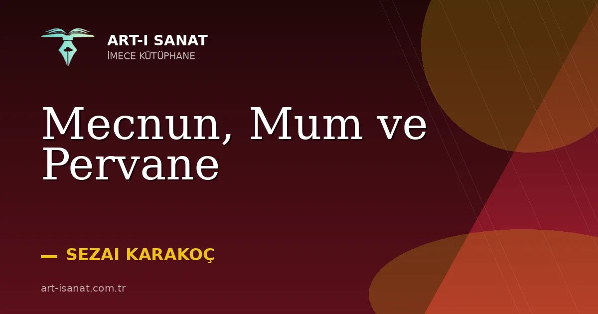 Mecnun, Mum ve Pervane