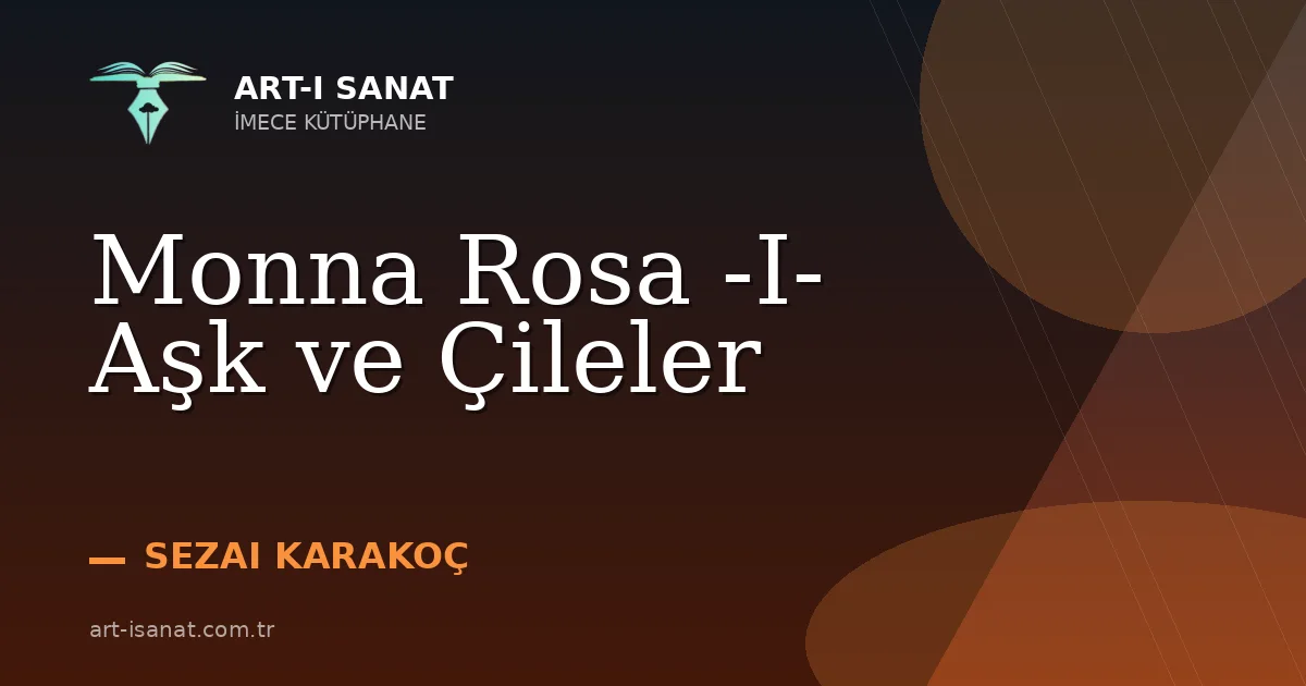 Monna Rosa -I- Aşk ve Çileler