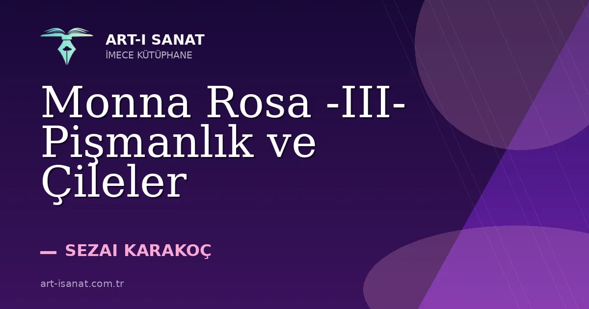 Monna Rosa -III- Pişmanlık ve Çileler