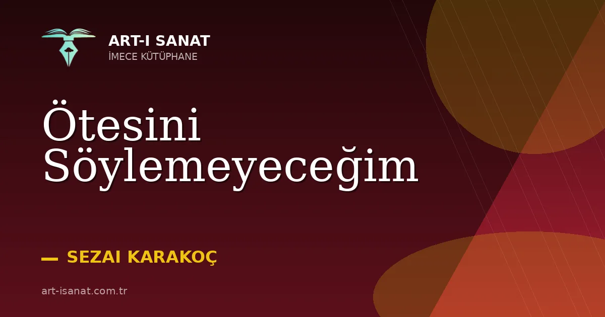 Ötesini Söylemeyeceğim