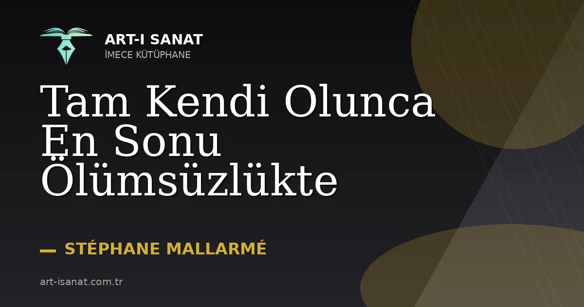 Tam Kendi Olunca En Sonu Ölümsüzlükte