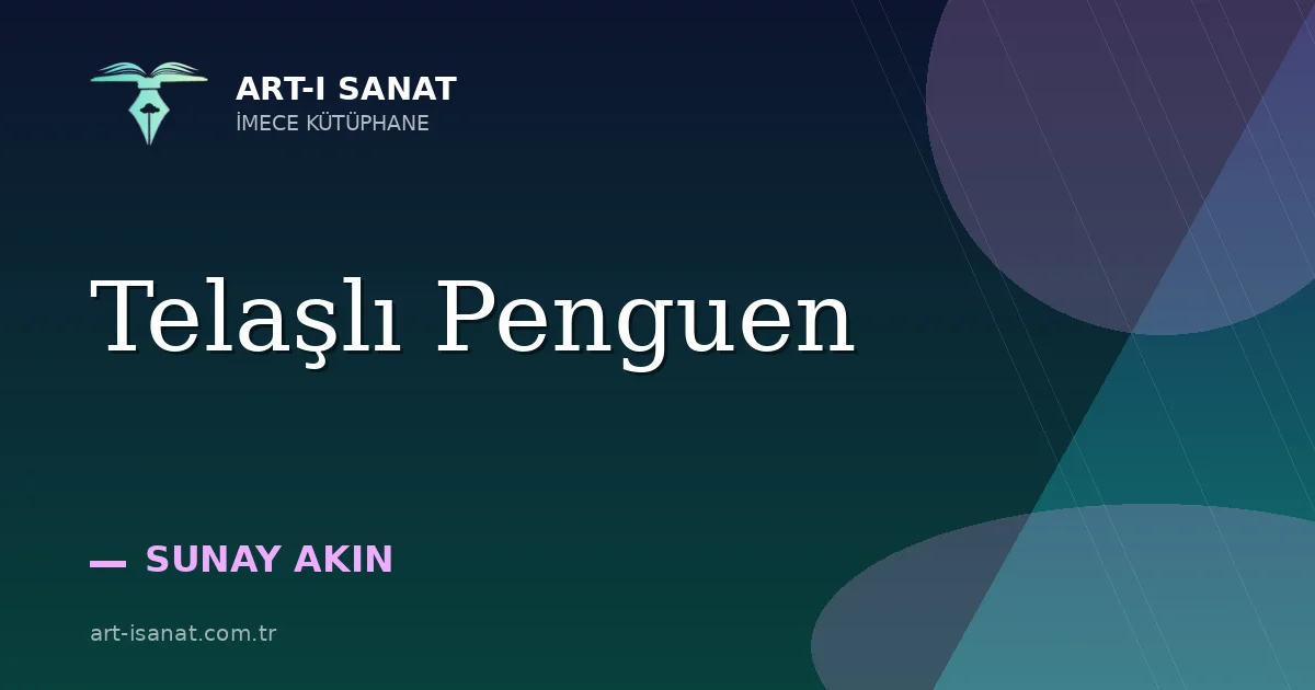 Telaşlı Penguen