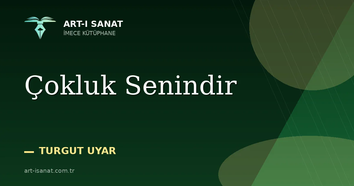 Çokluk Senindir