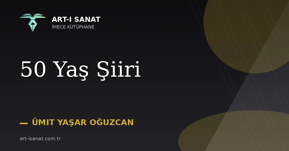 50 Yaş Şiiri