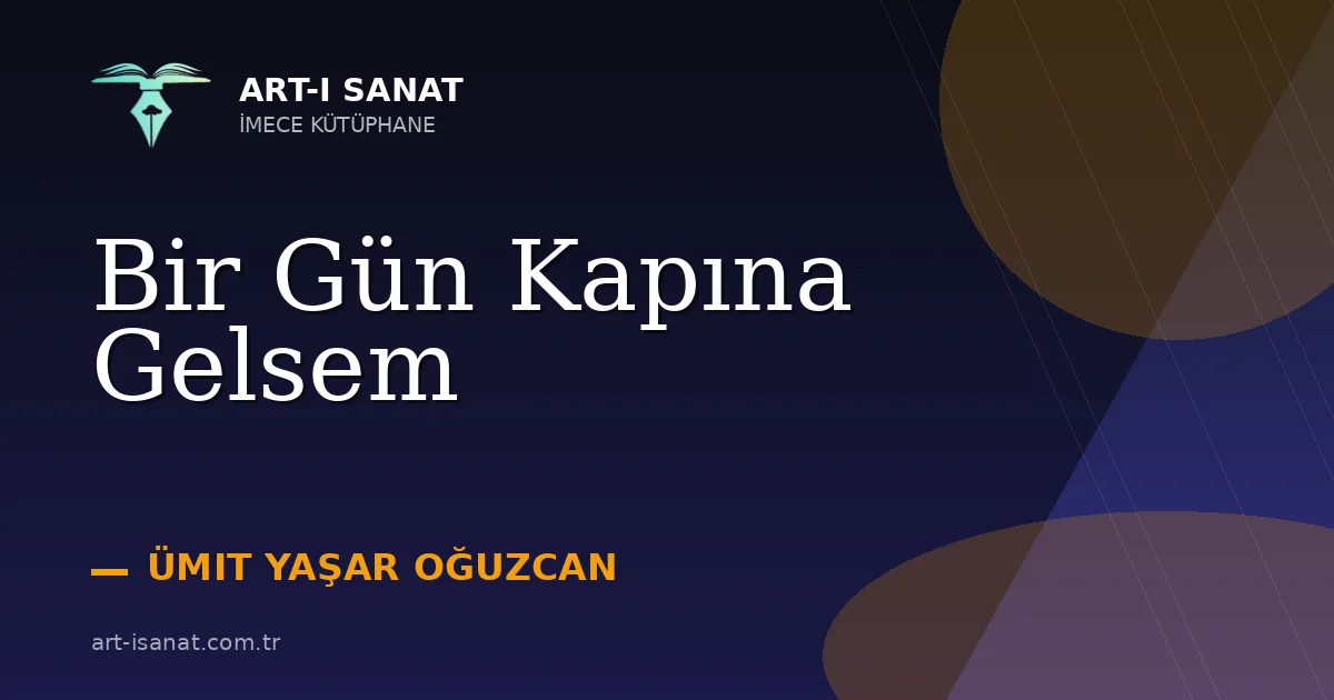 Bir Gün Kapına Gelsem
