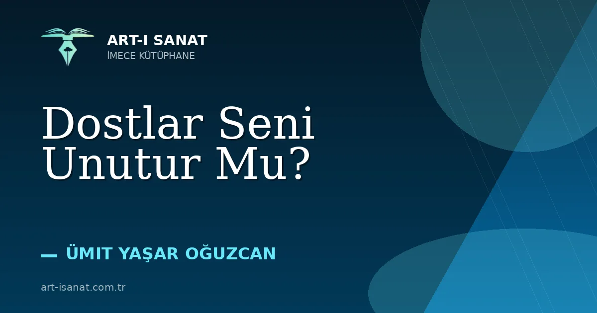Dostlar Seni Unutur Mu?