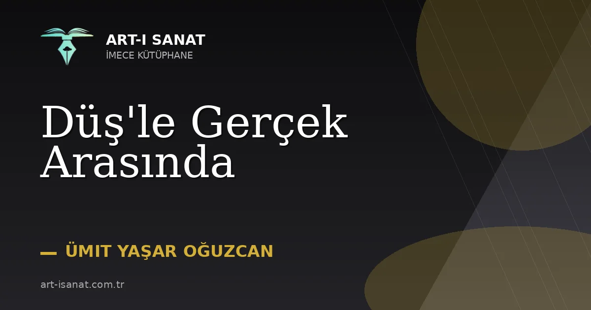 Düş'le Gerçek Arasında