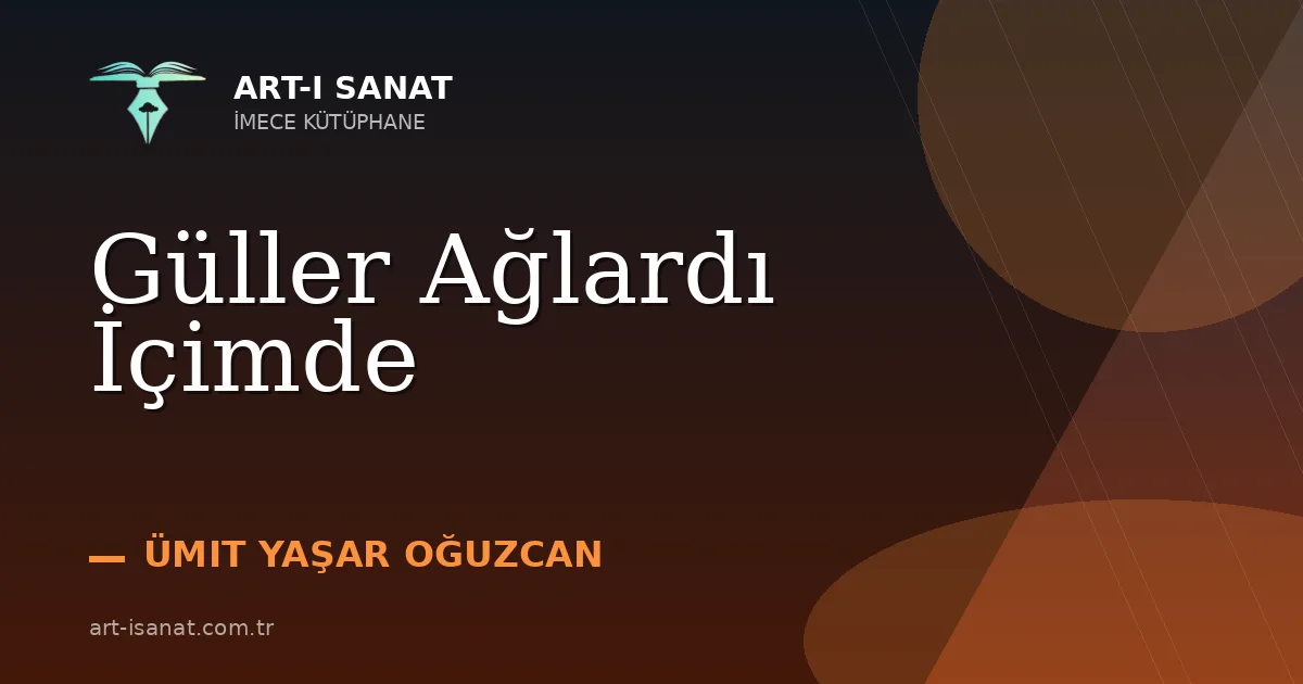 Güller Ağlardı İçimde