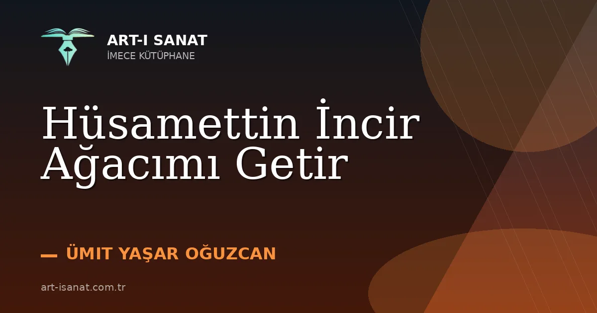 Hüsamettin İncir Ağacımı Getir
