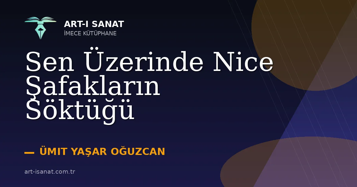 Sen Üzerinde Nice Şafakların Söktüğü