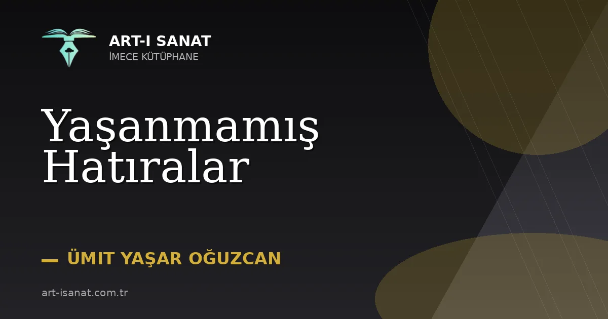 Yaşanmamış Hatıralar