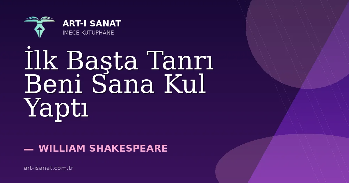 İlk Başta Tanrı Beni Sana Kul Yaptı