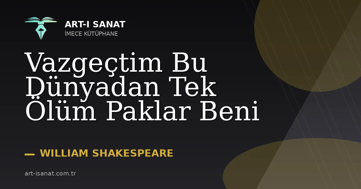 Vazgeçtim Bu Dünyadan Tek Ölüm Paklar Beni