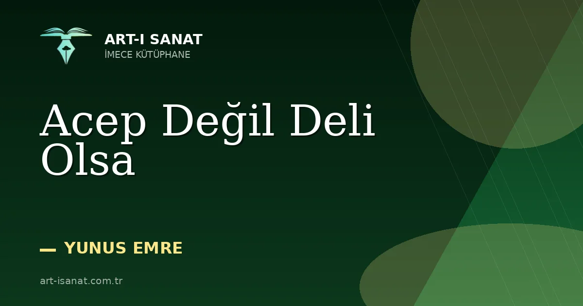 Acep Değil Deli Olsa