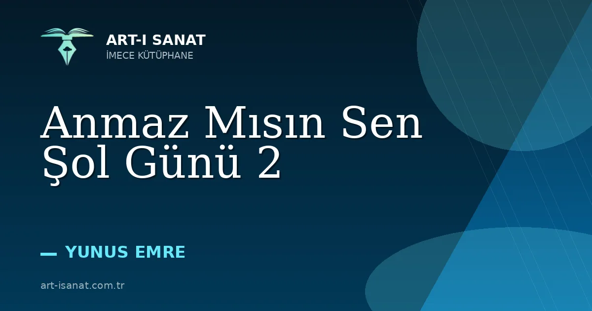 Anmaz Mısın Sen Şol Günü 2