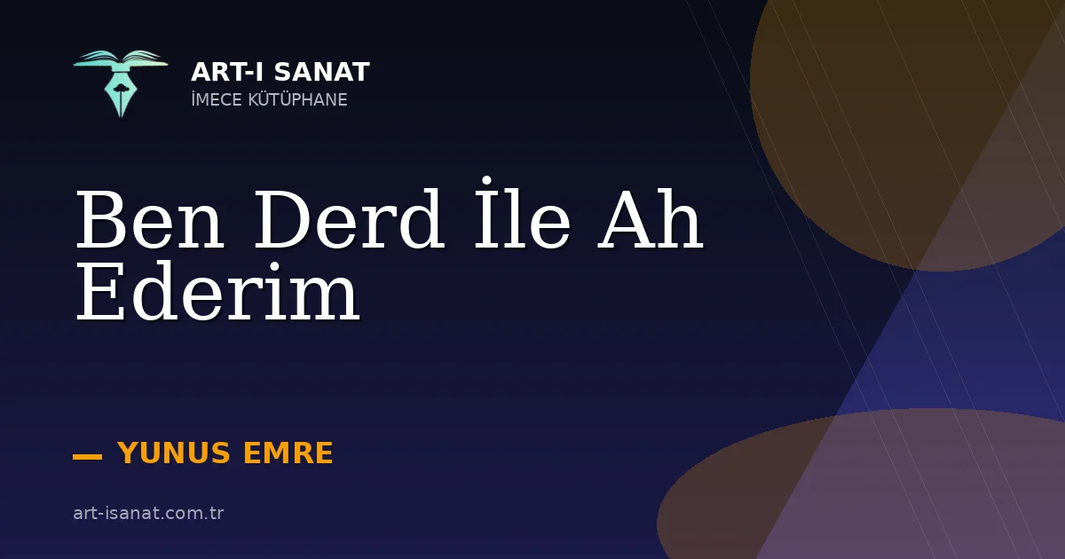 Ben Derd İle Ah Ederim