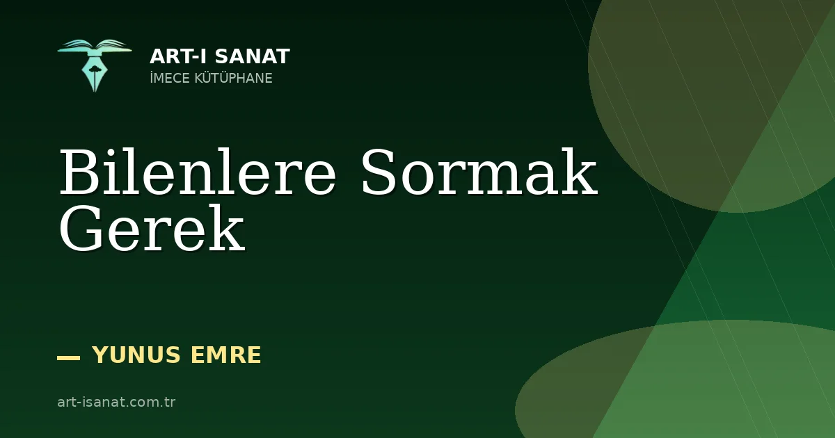 Bilenlere Sormak Gerek
